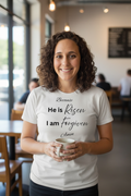 He is Risen Tee – Faith Worn Boldly